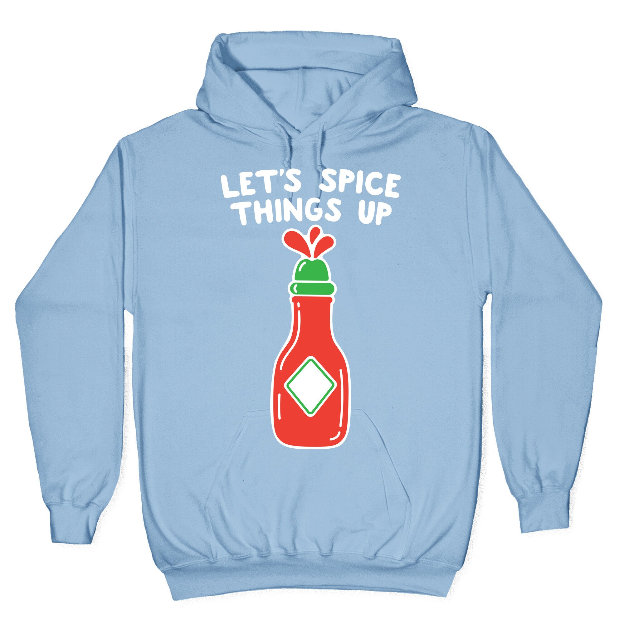 Let's Spice Things Up Hot Sauce Hoodie